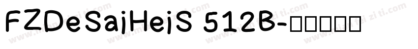 FZDeSaiHeiS 512B字体转换